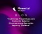 Blog: Auditorías Preventivas para Comercio Exterior: Clave para una Operación Segura y Eficiente