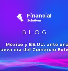 FS_Blog_México y EE.UU. ante una nueva era del Comercio Exterior