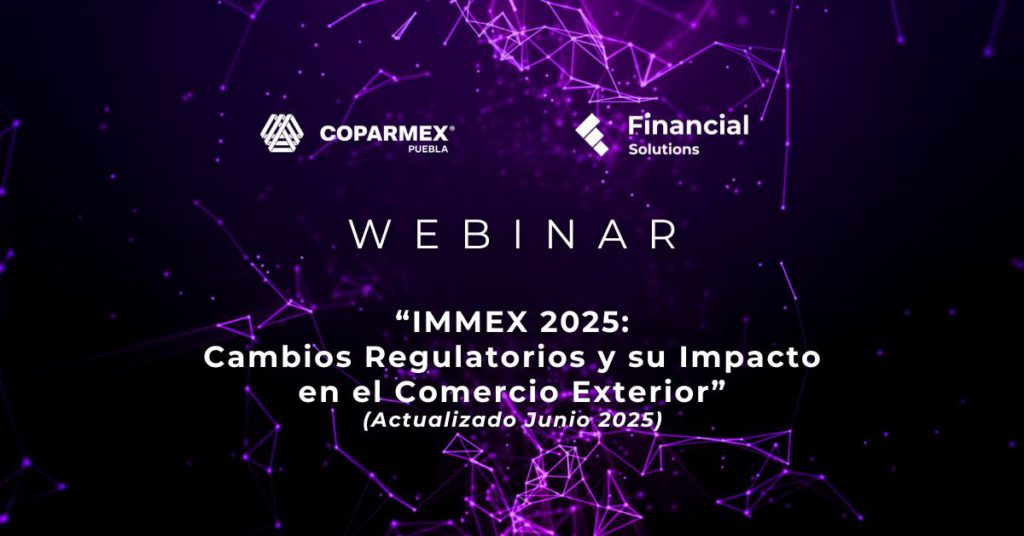 Webinar IMMEX 2025 Cambios Regulatorios y su Impacto en el Comercio Exterior (Actualizado Junio 2025)