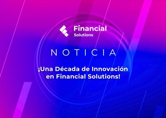 FS_Noticia_Una Década de Innovación en Financial Solutions